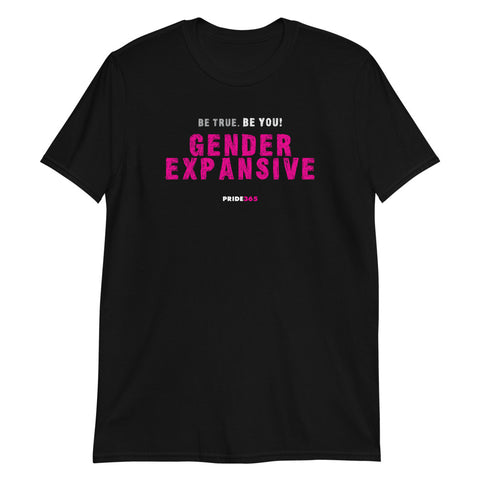 Be True. Be You! Gender Expansive - Short-Sleeve Unisex T-Shirt