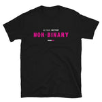 Be True. Be You! Non-Binary - Short-Sleeve Unisex T-Shirt